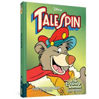  Talespin: Flight of the Sky-Raker: Disney Afternoon Adventures Vol. 2 – Michael T. Gilbert,Robert Bat