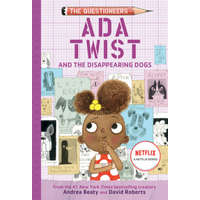 Ada Twist and the Disappearing Dogs: (The Questioneers Book #5) – David Roberts