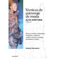  TÉCNICAS DE PATRONAJE DE MODA ALTA COSTURA (VOL. 2) – ANTONIO DONNANNO