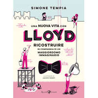 nuova vita con Lloyd. Ricostruire in compagnia di un maggiordomo immaginario – Simone Tempia