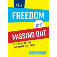  The Freedom of Missing Out: Letting Go of Fear and Saying Yes to Life