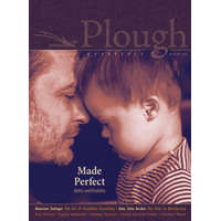 Plough Quarterly No. 30 - Made Perfect – Victoria Reynolds Farmer,Edwidge Danticat
