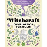  Witchcraft Coloring Book for Adults: Nourish the Spirit and Channel Creative Energy