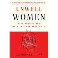  Unwell Women: Misdiagnosis and Myth in a Man-Made World