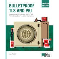  Bulletproof TLS and PKI, Second Edition
