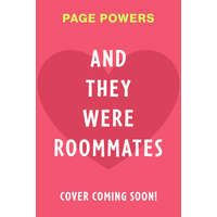 AND THEY WERE ROOMMATES – PAGE POWARS