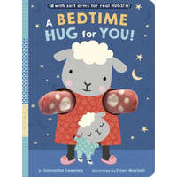  A Bedtime Hug for You!: With Soft Arms for Real Hugs! – Dawn Machell