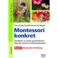  Montessori konkret - Band 4 – Claus-Dieter Kaul,Christiane M. Wagner