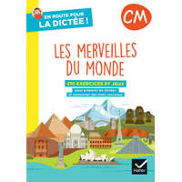 En route pour la dictée ! CM - Les merveilles du monde - Ed. 2022- cahier de l'élève – Laurence Chust,Maxime Paul