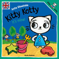  Kitty Kotty. It’s mine! – Głowińska Anita