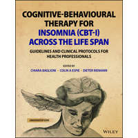  Cognitive-Behavioural Therapy for Insomnia (CBT-I) Across the Life Span - Guidelines and Clinical Protocols for Health Professionals – Dieter Riemann,Colin A Espie,Chiara Baglioni
