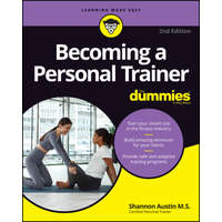  Becoming a Personal Trainer For Dummies, 2nd Edition – Diana Kightlinger,Shannon Austin