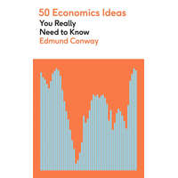  50 Economics Ideas You Really Need to Know – Edmund Conway