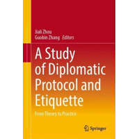 Study of Diplomatic Protocol and Etiquette – Jiali Zhou,Guobin Zhang