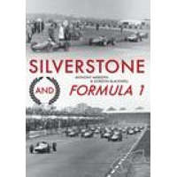 Silverstone and Formula 1 – Anthony Meredith,Gordon Blackwell