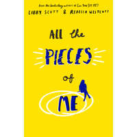  All the Pieces of Me – Libby Scott,Rebecca Westcott