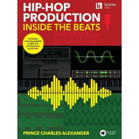  Hip-Hop Production: Inside the Beats by Prince Charles Alexander - Includes Downloadable Audio for Production Practice!