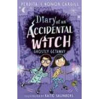  Diary of an Accidental Witch: Ghostly Getaway – Katie Saunders