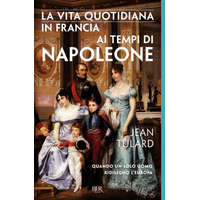 vita quotidiana in Francia ai tempi di Napoleone – Jean Tulard