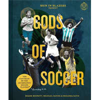  Men in Blazers Present Gods of Soccer: The Pantheon of the 100 Greatest Soccer Players (According to Us) – Roger Bennett,Michael Davies