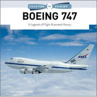  Boeing 747: A Legends of Flight Illustrated History