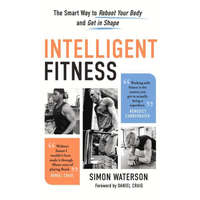 Intelligent Fitness: The Smart Way to Reboot Your Body and Get in Shape – Daniel Craig
