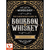 Art of Mixology: Bartender's Guide to Bourbon & Whiskey: Classic & Modern-Day Cocktails for Bourbon and Whiskey Lovers