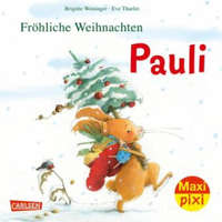 Maxi Pixi 386: Fröhliche Weihnachten, Pauli! – Brigitte Weninger,Eve Tharlet