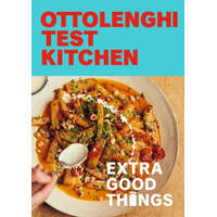 Ottolenghi Test Kitchen: Extra Good Things: Bold, Vegetable-Forward Recipes Plus Homemade Sauces, Condiments, and More to Build a Flavor-Packed Pantry – Yotam Ottolenghi