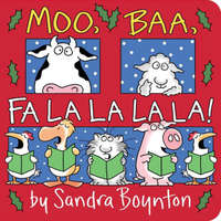  Moo, Baa, Fa La La La La! – Sandra Boynton