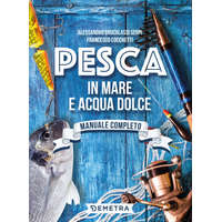 Pesca in mare e acqua dolce – Alessandro Brucalassi Serpi,Cocchetti Francesco