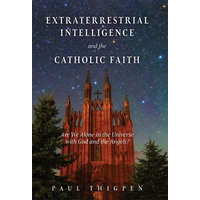  Extraterrestrial Intelligence and the Catholic Faith: Are We Alone in the Universe with God and the Angels?