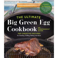  Ultimate Big Green Egg Cookbook: An Independent Guide