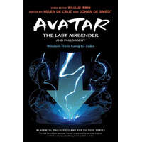  Avatar - The Last Airbender and Philosophy - Wisdom from Aang to Zuko – William Irwin,Helen De Cruz