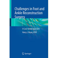  Challenges in Foot and Ankle Reconstructive Surgery – Visser,DPM,Harry J.