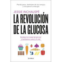  La revolución de la glucosa – Jessie Inchauspé