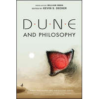  Dune and Philosophy - Minds, Monads, and Muad'Dib – Kevin S. Decker