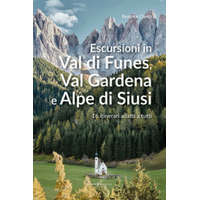  Escursioni in Val di Funes, Val Gardena e Alpe di Siusi. 16 itinerari adatti a tutti – Beatrice Clerici