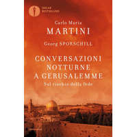  Conversazioni notturne a Gerusalemme. Sul rischio della fede – Carlo Maria Martini,Georg Sporschill