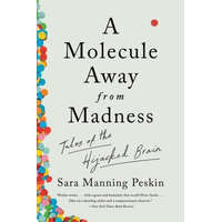 Molecule Away from Madness - Tales of the Hijacked Brain