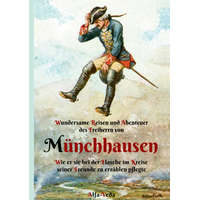 Wundersame Reisen und Abenteuer des Freiherrn von Munchhausen – Gottfried August Bu?rger