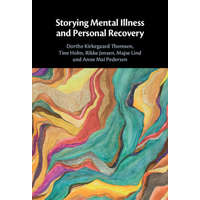  Storying Mental Illness and Personal Recovery – Dorthe Kirkegaard Thomsen,Tine Holm,Rikke Jensen,Majse Lind,Anne Mai Pedersen