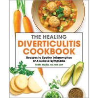  The Healing Diverticulitis Cookbook: Recipes to Soothe Inflammation and Relieve Symptoms