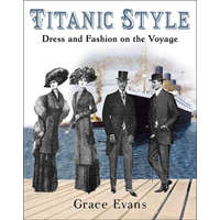  Titanic Style: Dress and Fashion on the Voyage