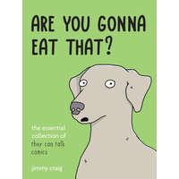  Are You Gonna Eat That?: The Essential Collection of They Can Talk Comics