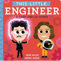  This Little Engineer: A Think-And-Do Primer – Daniel Roode