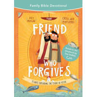 The Friend Who Forgives Family Bible Devotional: 15 Days Exploring the Story of Peter – Catalina Echeverri