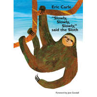  Slowly, Slowly, Slowly, Said the Sloth – Jane Goodall,Eric Carle