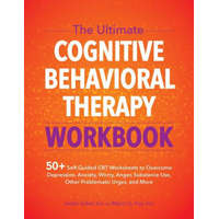  The Ultimate Cognitive Behavioral Therapy Workbook: 50+ Self-Guided CBT Worksheets to Overcome Depression, Anxiety, Worry, Anger, Urge Control, and Mo – Marci G. Fox