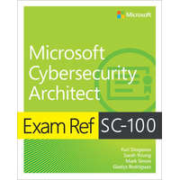 Exam Ref SC-100 Microsoft Cybersecurity Architect – Sarah Young,Mark Simos,Gladys Rodriguez